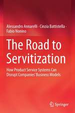 The Road to Servitization: How Product Service Systems Can Disrupt Companies’ Business Models