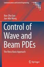 Control of Wave and Beam PDEs: The Riesz Basis Approach