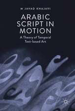 Arabic Script in Motion: A Theory of Temporal Text-based Art