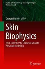 Skin Biophysics: From Experimental Characterisation to Advanced Modelling