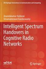 Intelligent Spectrum Handovers in Cognitive Radio Networks