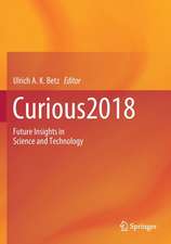 Curious2018: Future Insights in Science and Technology