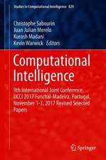 Computational Intelligence: 9th International Joint Conference, IJCCI 2017 Funchal-Madeira, Portugal, November 1-3, 2017 Revised Selected Papers