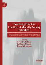 Examining Effective Practices at Minority-Serving Institutions: Beyond a Deficit Framing of Leadership