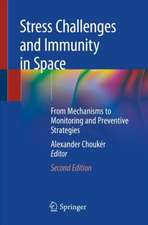 Stress Challenges and Immunity in Space: From Mechanisms to Monitoring and Preventive Strategies