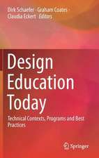 Design Education Today: Technical Contexts, Programs and Best Practices