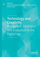 Technology and Creativity: Production, Mediation and Evaluation in the Digital Age