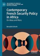 Contemporary French Security Policy in Africa: On Ideas and Wars