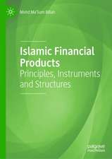 Islamic Financial Products: Principles, Instruments and Structures