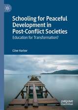 Schooling for Peaceful Development in Post-Conflict Societies: Education for Transformation?