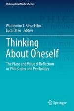 Thinking About Oneself: The Place and Value of Reflection in Philosophy and Psychology