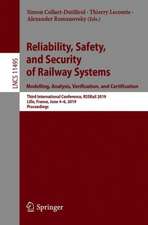 Reliability, Safety, and Security of Railway Systems. Modelling, Analysis, Verification, and Certification: Third International Conference, RSSRail 2019, Lille, France, June 4–6, 2019, Proceedings