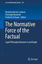 The Normative Force of the Factual: Legal Philosophy Between Is and Ought