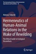 Hermeneutics of Human-Animal Relations in the Wake of Rewilding: The Ethical Guide to Ecological Discomforts