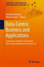 Data-Centric Business and Applications: Evolvements in Business Information Processing and Management (Volume 2)