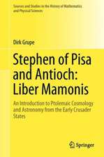 Stephen of Pisa and Antioch: Liber Mamonis: An Introduction to Ptolemaic Cosmology and Astronomy from the Early Crusader States