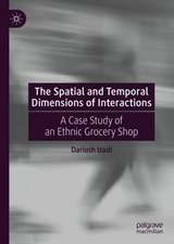 The Spatial and Temporal Dimensions of Interactions: A Case Study of an Ethnic Grocery Shop