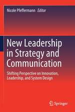 New Leadership in Strategy and Communication: Shifting Perspective on Innovation, Leadership, and System Design