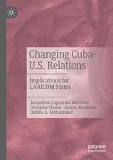 Changing Cuba-U.S. Relations: Implications for CARICOM States