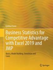 Business Statistics for Competitive Advantage with Excel 2019 and JMP: Basics, Model Building, Simulation and Cases