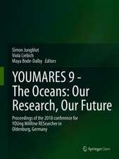 YOUMARES 9 - The Oceans: Our Research, Our Future: Proceedings of the 2018 conference for YOUng MArine RESearcher in Oldenburg, Germany