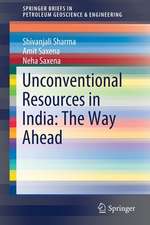 Unconventional Resources in India: The Way Ahead