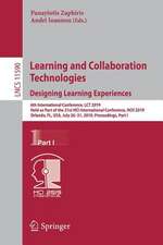 Learning and Collaboration Technologies. Designing Learning Experiences: 6th International Conference, LCT 2019, Held as Part of the 21st HCI International Conference, HCII 2019, Orlando, FL, USA, July 26–31, 2019, Proceedings, Part I