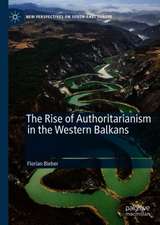 The Rise of Authoritarianism in the Western Balkans