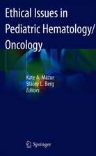 Ethical Issues in Pediatric Hematology/Oncology