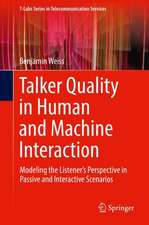 Talker Quality in Human and Machine Interaction: Modeling the Listener’s Perspective in Passive and Interactive Scenarios