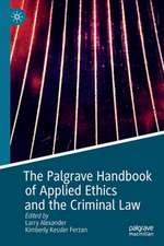 The Palgrave Handbook of Applied Ethics and the Criminal Law