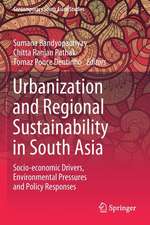 Urbanization and Regional Sustainability in South Asia: Socio-economic Drivers, Environmental Pressures and Policy Responses