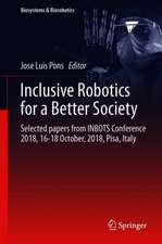 Inclusive Robotics for a Better Society: Selected Papers from INBOTS Conference 2018, 16-18 October, 2018, Pisa, Italy