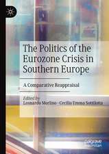 The Politics of the Eurozone Crisis in Southern Europe: A Comparative Reappraisal