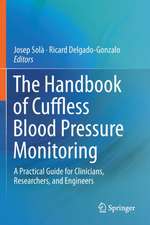 The Handbook of Cuffless Blood Pressure Monitoring: A Practical Guide for Clinicians, Researchers, and Engineers