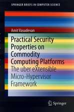 Practical Security Properties on Commodity Computing Platforms: The uber eXtensible Micro-Hypervisor Framework