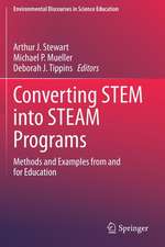 Converting STEM into STEAM Programs: Methods and Examples from and for Education