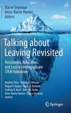 Talking about Leaving Revisited: Persistence, Relocation, and Loss in Undergraduate STEM Education