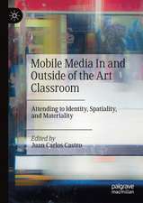 Mobile Media In and Outside of the Art Classroom