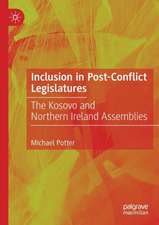 Inclusion in Post-Conflict Legislatures: The Kosovo and Northern Ireland Assemblies