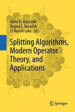 Splitting Algorithms, Modern Operator Theory, and Applications