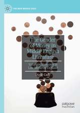 The Gender of Money in Middle English Literature: Value and Economy in Late Medieval England