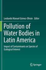 Pollution of Water Bodies in Latin America: Impact of Contaminants on Species of Ecological Interest