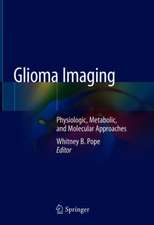 Glioma Imaging: Physiologic, Metabolic, and Molecular Approaches