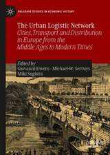 The Urban Logistic Network: Cities, Transport and Distribution in Europe from the Middle Ages to Modern Times