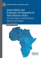 Imperialism and Economic Development in Sub-Saharan Africa: An Economic and Business History of Sudan