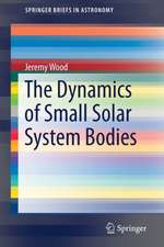 The Dynamics of Small Solar System Bodies