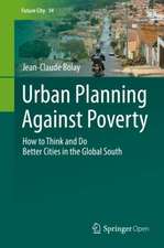 Urban Planning Against Poverty: How to Think and Do Better Cities in the Global South