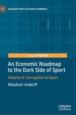 An Economic Roadmap to the Dark Side of Sport: Volume II: Corruption in Sport