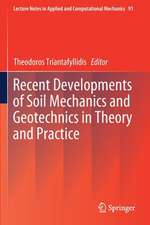 Recent Developments of Soil Mechanics and Geotechnics in Theory and Practice